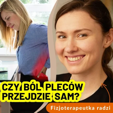 Czy ból pleców może przejść sam? Kiedy reagować i co robić, żeby nie wrócił?